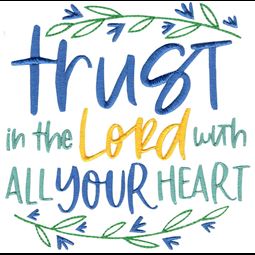 Trust In The Lord With All Your Heart